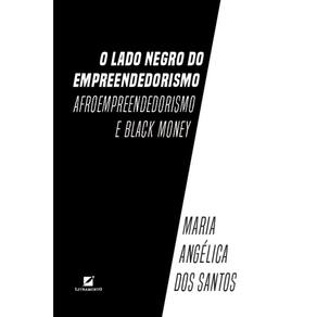 O lado negro do empreendedorismo: afroempreendedorismo e black money