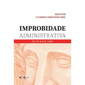 Improbidade administrativa: na Lei 8.429 / 1992 /