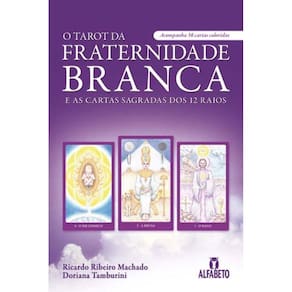 O Tarot da Fraternidade Branca e as Cartas Sagradas dos 12 Raios