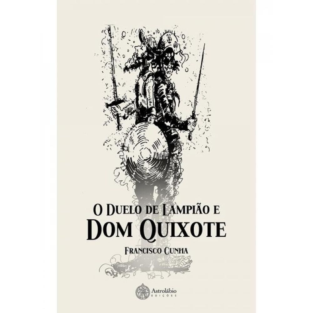 O Duelo De Lampião E Dom Quixote