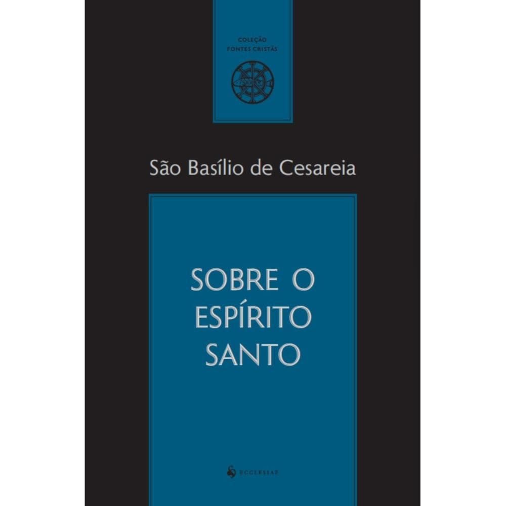 Sobre o Espírito Santo ( S. Basílio de Cesareia )