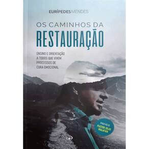 Os Caminhos Da Restauração - Eurípedes Mendes