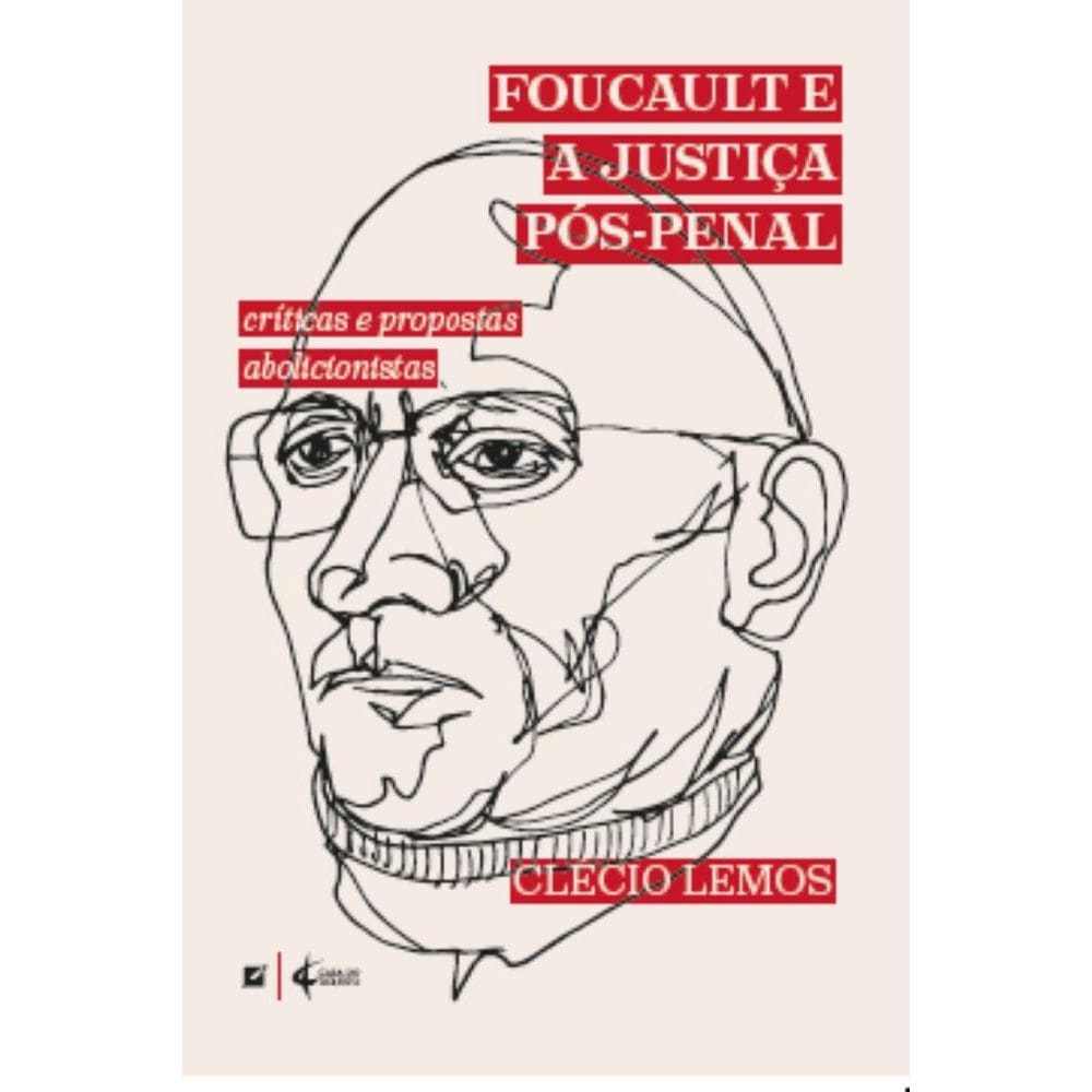 Foucault e a justiça pós-penal: críticas e propostas abolicionistas