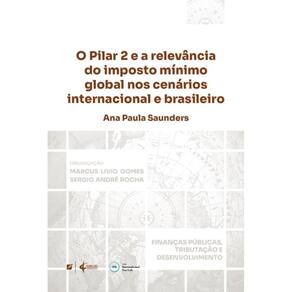 O Pilar 2 e a relevância do imposto mínimo global nos cenários internacional e brasileiro