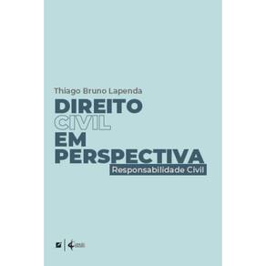 Direito civil em perspectiva: responsabilidade civil