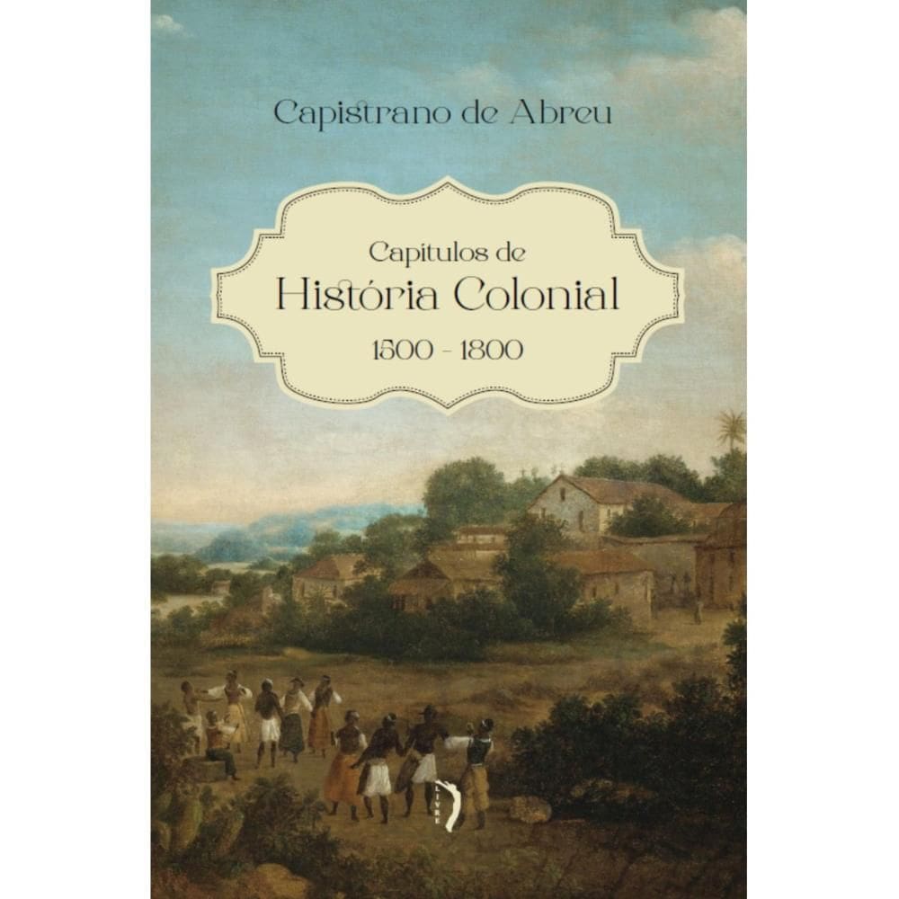 Capítulos de História Colonial. 1500–1800