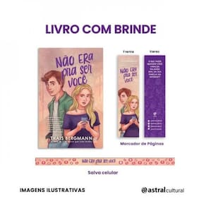 Não Era Pra Ser Você + Fita Salva Celular + Marcador