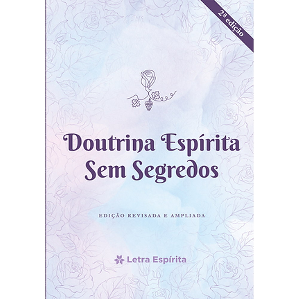 Doutrina Espírita Sem Segredos - Nova Edição