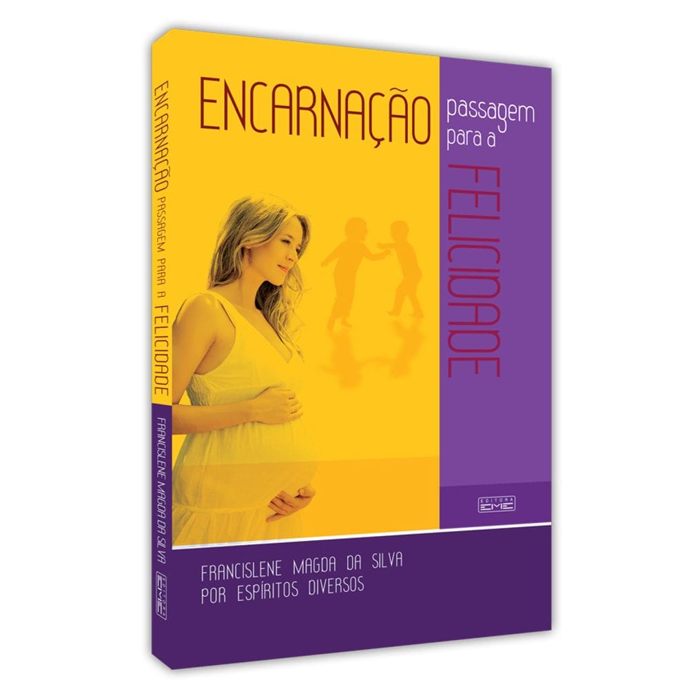 Encarnação - Passagem para a Felicidade