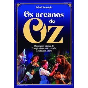 Os Arcanos Oz O Universo Místico O Mágico Oz E Sua Relação