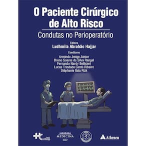 Paciente Cirúrgico de Alto Risco, O: Condutas no Perioperatório