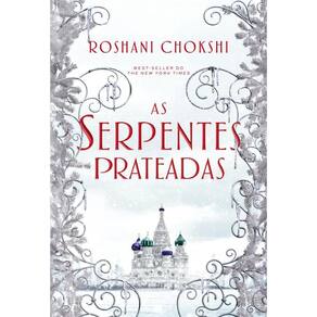 As serpentes prateadas: Livro 2 da Série Os Lobos Dourados
