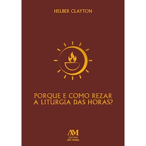 Livro Por Que E Como Rezar A Liturgia Das Horas