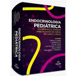 Endocrinologia Pediátrica: Disgnóstico e Conduta Apresentados na Forma de Casos Clínicos