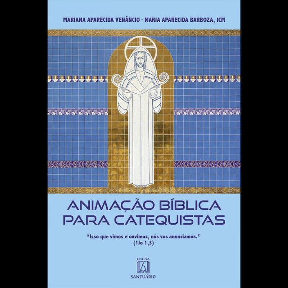 Animação Bíblica Para Catequistas - Vol. 1
