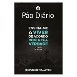 Pão Diário Para Jovens -Ensina-Me A Viver