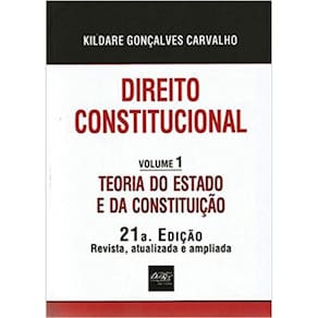 Direito Constitucional - Vol. 1 - Teoria Do Estado E Da Constituiçao