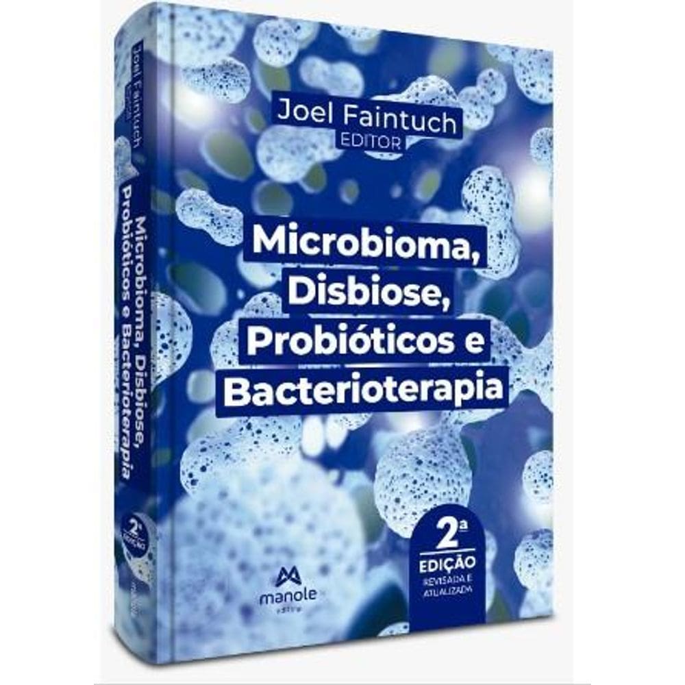 Microbioma, Disbiose, Probióticos e Bacterioterapia