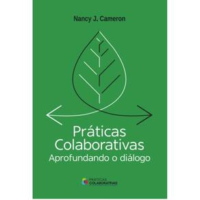 Práticas Colaborativas Aprofundando o Diálogo: Aprofundando o Diálogo