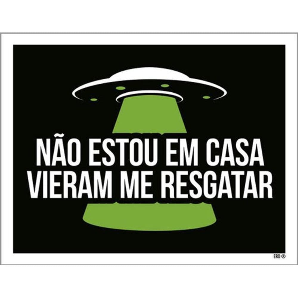 Kit 3 Placas Não Estou Em Casa Vieram Resgatar 36X46