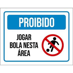 Kit 3 Placas Proibido Jogar Bola Nesta Área Condomínio 36X46