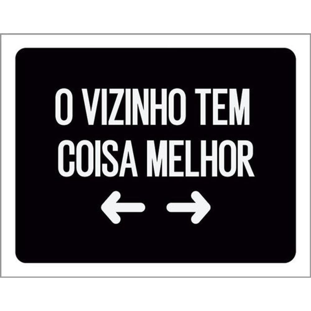 Kit 10 Placas Vizinho Tem Coisa Melhor 36X46