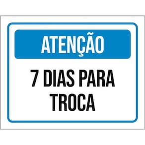 Kit 10 Placas Atenção 7 Dias Para Troca 36X46