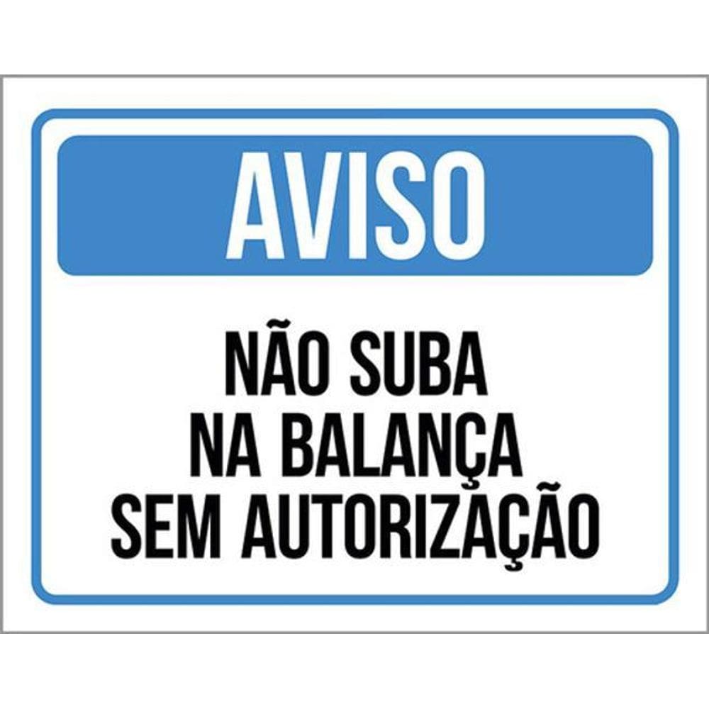 Kit 10 Placas Aviso Não Suba Balança Sem Autorização 36X46