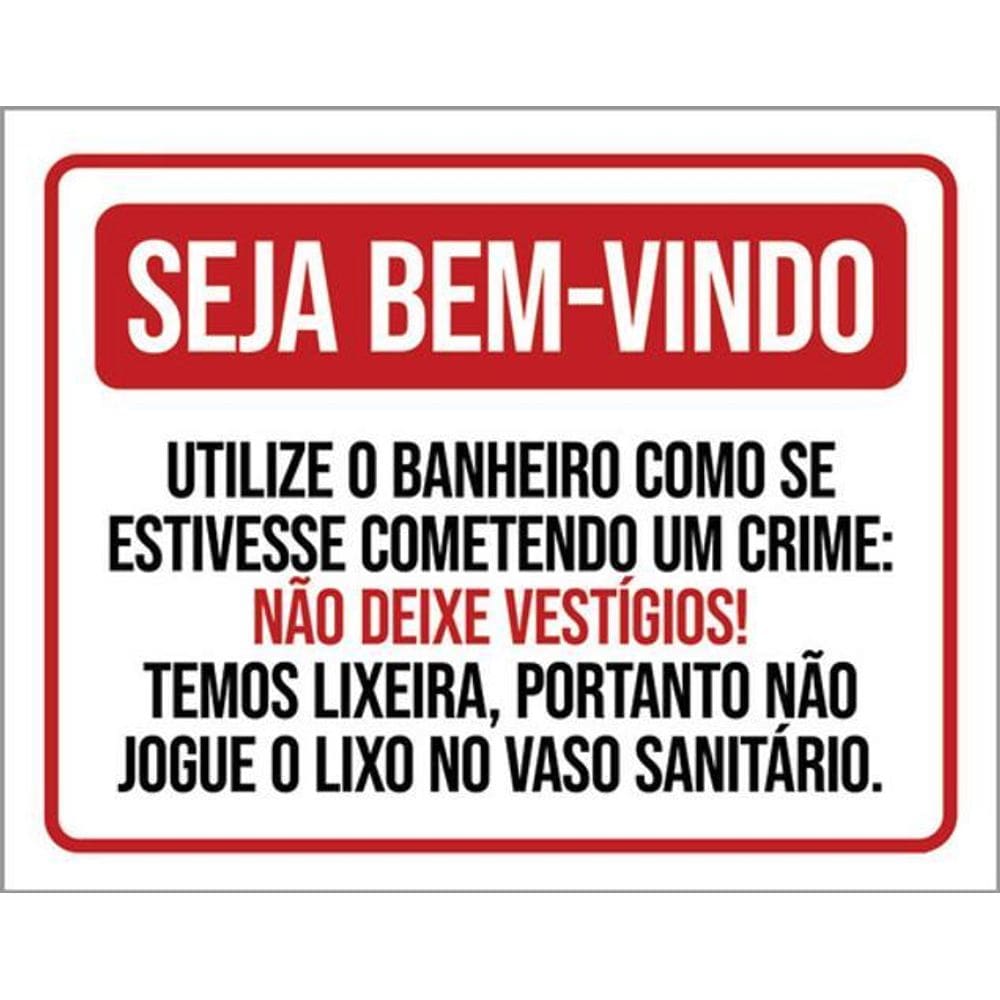 Placa Bem Vindo Utilize Banheiro Não Deixe Vestigios 36X46