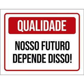 Kit 10 Placas Qualidade Nosso Futuro Depende Disso 36X46