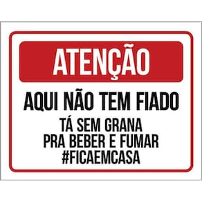 Kit 10 Placas De Atenção Aqui Não Tem Fiado 36X46