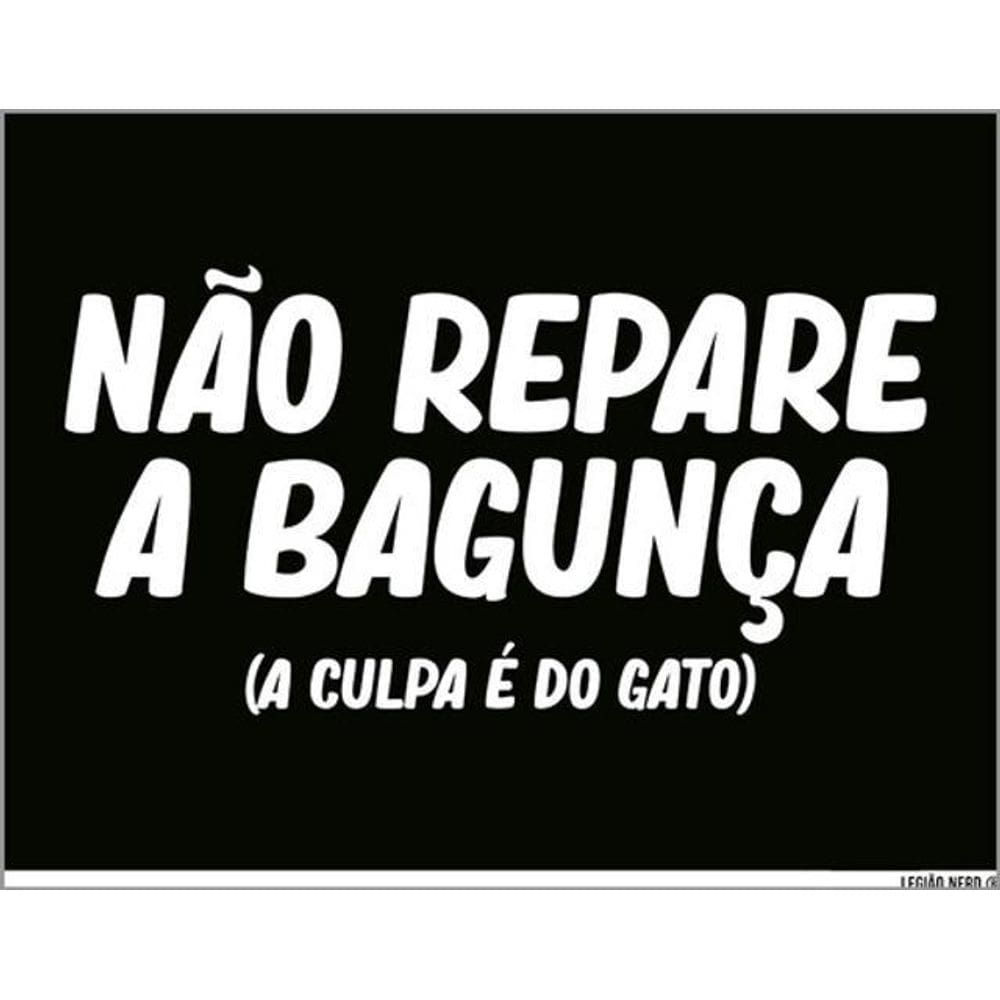 Kit 10 Placas Não Repare Bagunça Culpa Do Gato 36X46