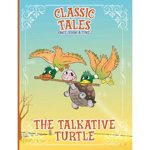 Classic Tales Once Upon a Time - The Talkative Turtle