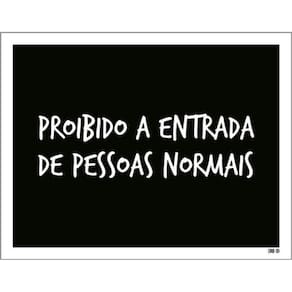 Kit 3 Placas Proibido Entrada Pessoas Normais 36X46