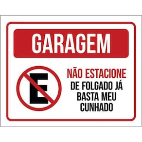 Kit 3 Placa Garagem Estacione Folgado Basta Cunhado 36X46