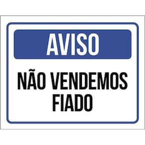Kit 3 Placas Aviso Não Vendemos Fiado Azul 36X46