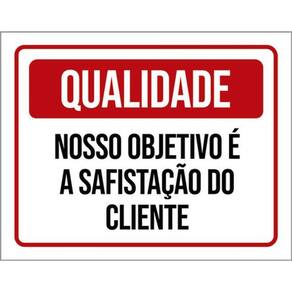 Kit 10 Placa Qualida Nosso Objetivo Satisfação Cliente 36X46