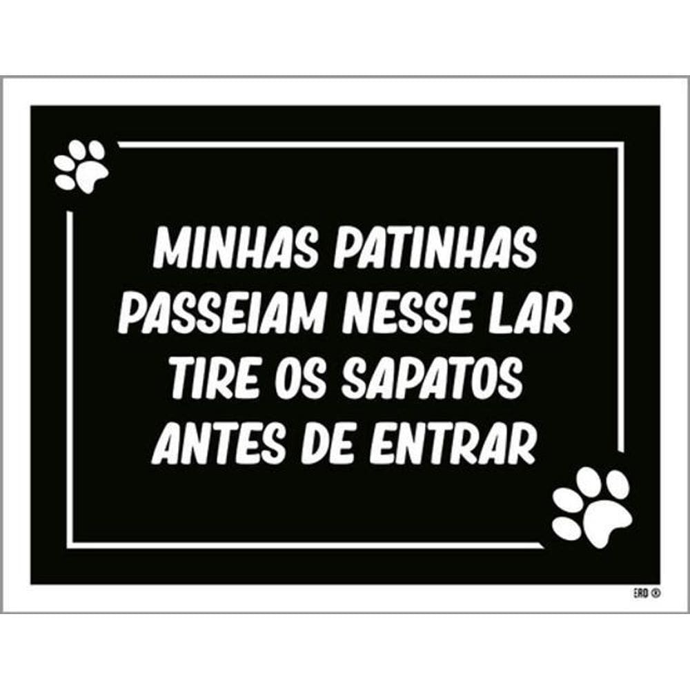Kit 10 Placas Minhas Patinhas Tire Sapatos 36X46