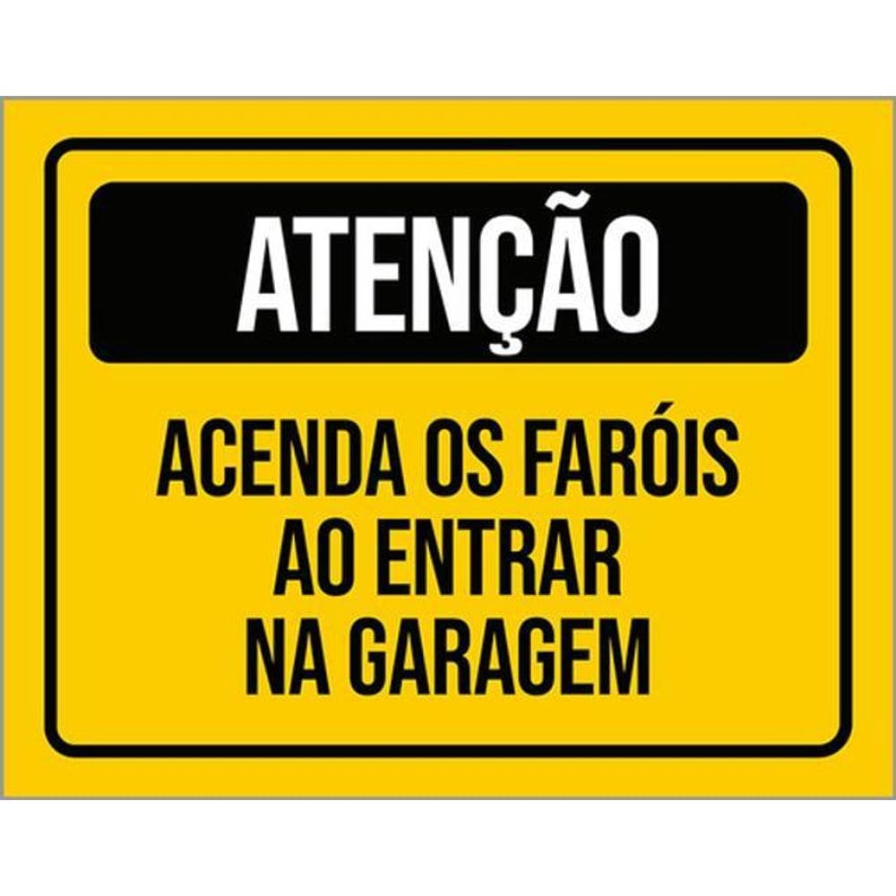 Kit 10 Placas Atenção Acenda Faróis Entrar Na Garagem 36X46