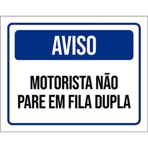 Kit 5 Placas Aviso Motorista Não Pare Em Fila Dupla 36X46