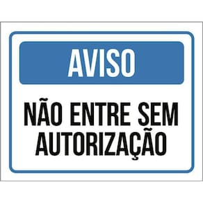 Kit 10 Placas Aviso Não Entre Sem Autorização Azul 36X46