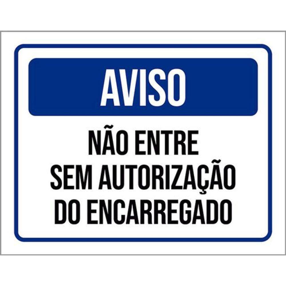 Kit 3 Placa Não Entre Sem Autorização Encarregado 36X46