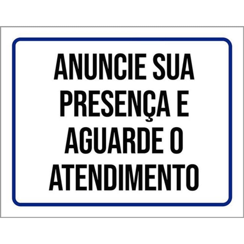 Kit 3 Placa Anuncie Sua Presença Aguarde O Atendimento 36X46