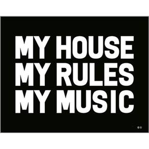 Kit 5 Placas My House My Rules My Music 36X46