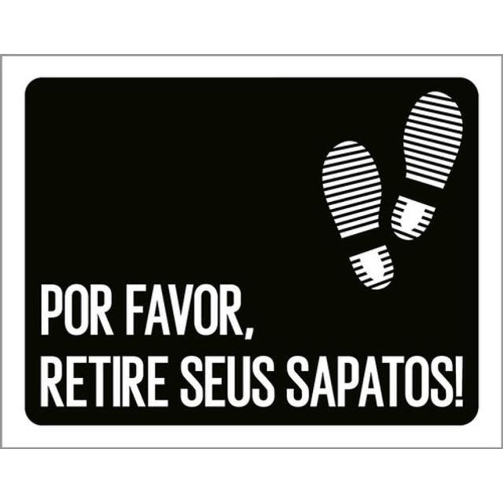 Kit 10 Placas Por Favor Retire Seus Sapatos 36X46