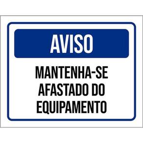 Kit 3 Placas Aviso Mantenha-Se Afastado Equipamento 36X46
