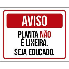 Kit 3 Placa Planta Não É Lixeira Seja Educado Verm 36X46