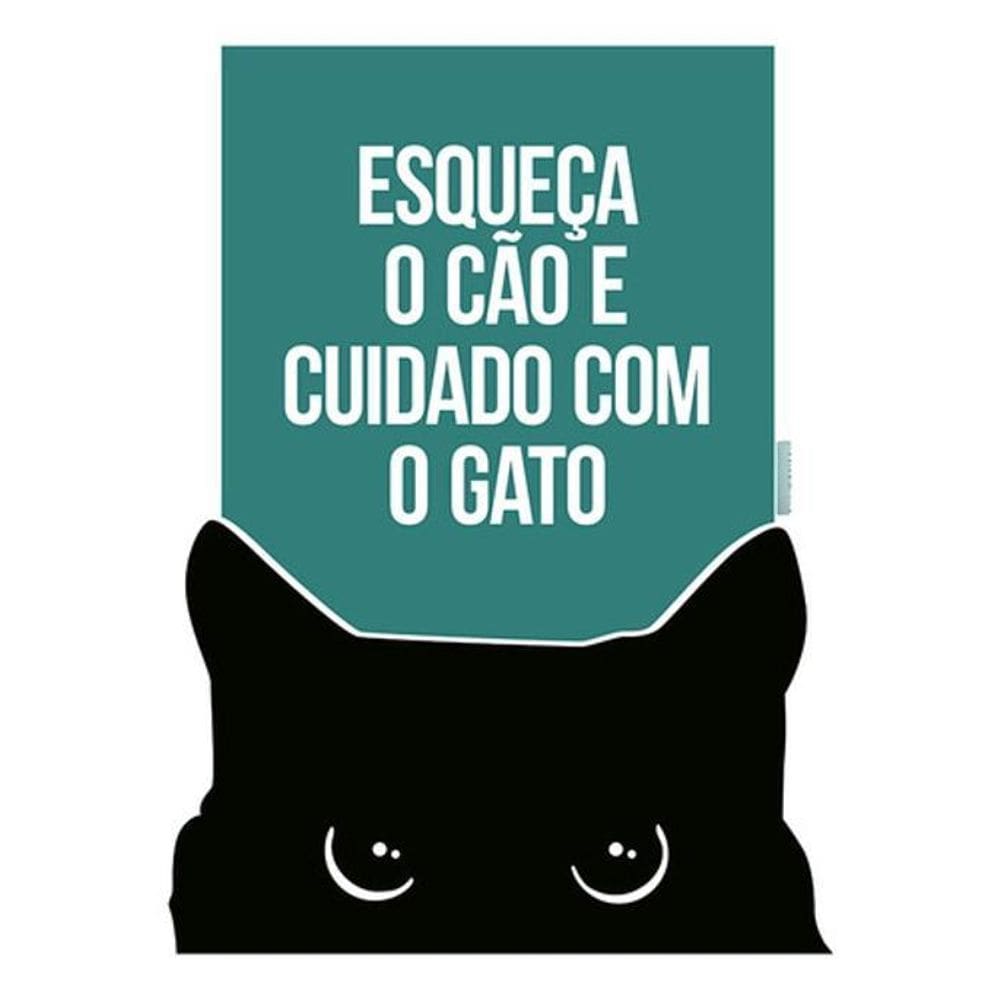 Kit 3 Placas Esqueça Cão Cuidado Com Gato 36X46