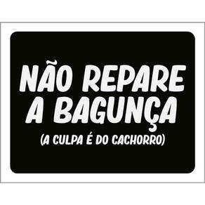Kit 3 Placas Não Repare Bagunça Culpa Cachorro 36X46
