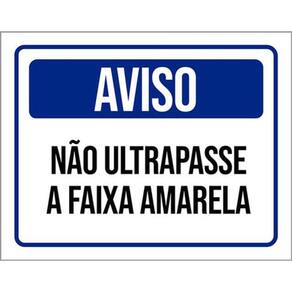Kit 3 Placas Aviso Não Ultrapasse A Faixa Amarela 36X46